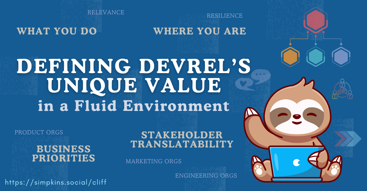 Header image - Defining DevRel's Uniq Value in a fluid environment. Image has title on a blue background with an image of a sloth at a laptop.